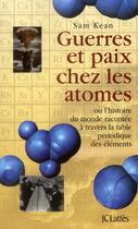 Couverture du livre « Guerres et paix chez les atomes » de Kean Sam aux éditions Lattes