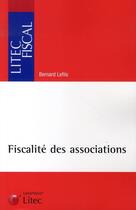 Couverture du livre « Fiscalité des associations » de Bernard Lefils aux éditions Lexisnexis