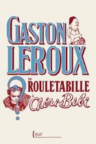 Couverture du livre « Gaston Leroux ; de Rouletabille à Chéri-bibi » de Guillaume Fau aux éditions Bnf Editions
