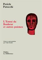 Couverture du livre « L'ennui du bonheur et autres poèmes » de Pericle Patocchi aux éditions La Difference