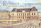 Couverture du livre « Rennes, un peintre dans la ville » de Lesacher A-Louviot B aux éditions Ouest France