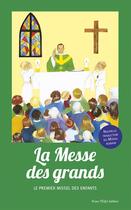Couverture du livre « La messe des grands : messe de Paul VI (nouvelle traduction) » de Joelle D' Abbadie aux éditions Tequi