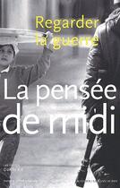 Couverture du livre « REVUE LA PENSEE DE MIDI ; la pensée de midi t.9 ; regarder la guerre » de  aux éditions Actes Sud