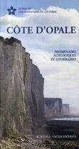 Couverture du livre « Côte d'opale ; promenades écologiques et littéraires » de Benoit Lobez aux éditions Actes Sud