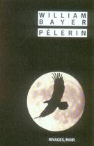 Couverture du livre « Pélerin » de William Bayer aux éditions Rivages