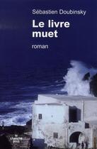 Couverture du livre « Le livre muet » de Sebastien Doubinsky aux éditions Cherche Midi