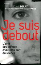Couverture du livre « Je suis debout » de Serge Garde et Cherif Delay aux éditions Le Cherche-midi