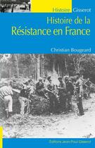 Couverture du livre « La Résistance en France » de Christian Bougeard aux éditions Gisserot