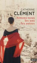 Couverture du livre « Aimons-nous les uns les autres » de Catherine Clement aux éditions Points