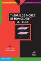 Couverture du livre « Théorie de morse et homologie de Floer » de Michele Audin et Mihai Damian aux éditions Edp Sciences