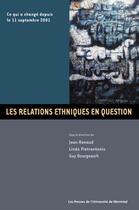 Couverture du livre « Les relations ethniques en question ; ce qui a changé depuis le 11 septembre 2001 » de Jean Renaud et Guy Bourgeault et Linda Pietrantonio aux éditions Pu De Montreal