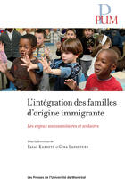 Couverture du livre « L'Intégration des familles d'origine immigrante » de Gina Lafortune et Fasal Kanouté aux éditions Pu De Montreal