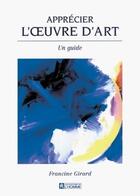 Couverture du livre « Apprécier l'oeuvre d'art » de Francine Girard aux éditions Les Éditions De L'homme