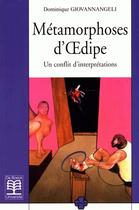 Couverture du livre « Métamorphose d'Oedipe : Un conflit d'interprétation » de Dominique Giovannangeli aux éditions De Boeck Superieur