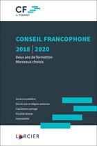 Couverture du livre « Conseil francophone 2018-2020 - deux ans de formation » de De Munck Aurore aux éditions Larcier