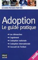 Couverture du livre « Adoption, le guide pratique (édition 2008) » de Anne Masselot-Astruc aux éditions Prat