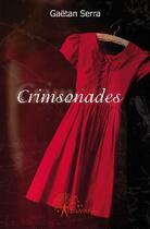 Couverture du livre « Crimsonades » de Serra Gaetan aux éditions Edilivre