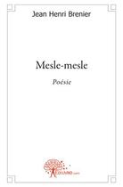 Couverture du livre « Mesle-mesle » de Jean-Henri Brenier aux éditions Edilivre
