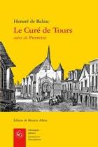 Couverture du livre « Le curé de Tours; Pierrette » de Honoré De Balzac aux éditions Classiques Garnier