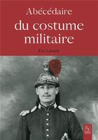 Couverture du livre « Abécédaire du costume militaire » de  aux éditions Editions Sutton