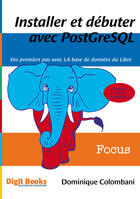 Couverture du livre « Installer et débuter avec PostGreSQL » de Dominique Colombani aux éditions Digit Books