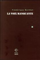 Couverture du livre « La voix manquante » de Frederique Berthet aux éditions P.o.l