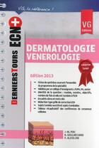 Couverture du livre « Ecn + dermatologie venerologie 2013 » de J-M.Pirc aux éditions Vernazobres Grego