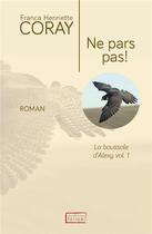 Couverture du livre « La boussole d'Alexy t.1 ; ne pars pas ! » de Franca Henriette Coray aux éditions Scripsi