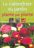 Couverture du livre « Le calendrier du jardin, plante par plante » de Valerie Garnaud-D'Ersu aux éditions Rustica