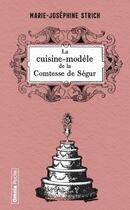 Couverture du livre « La cuisine modèle de la Comtesse de Ségur » de Marie-Josephine Strich aux éditions Omnia