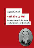 Couverture du livre « Nathalie Le Mel ; une communarde bretonne, révolutionnaire et féministe » de Eugene Kerbaul aux éditions Le Temps Des Cerises