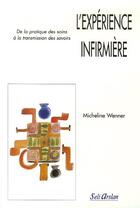 Couverture du livre « Expérience infirmière » de Micheline Wenner aux éditions Seli Arslan