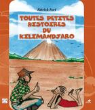 Couverture du livre « Toutes les petites histoires du Kilimandjaro » de Patrick Fort aux éditions Sepia