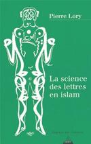 Couverture du livre « La science des lettres en Islam » de Pierre Lory aux éditions Dervy