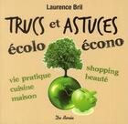 Couverture du livre « Trucs et astuces écolo-écono » de Laurence Bril aux éditions De Boree