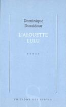 Couverture du livre « L'alouette Lulu » de Dominique Dussidour aux éditions Syrtes