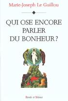 Couverture du livre « Qui ose encore parler du bonheur ? » de Le Guillou Mjr aux éditions Parole Et Silence