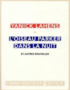 Couverture du livre « L'oiseau parker dans la nuit et autres nouvelles » de Yanick Lahens aux éditions Sabine Wespieser