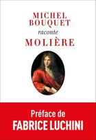 Couverture du livre « Michel Bouquet raconte Molière (nouvelle édition) » de Michel Bouquet aux éditions Philippe Rey