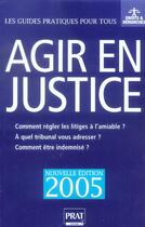 Couverture du livre « Agir en justice (édition 2005) » de Francoise Finon aux éditions Prat