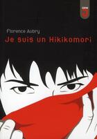 Couverture du livre « Je suis un hikikomori » de Aubry F aux éditions Mijade