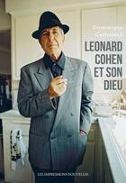Couverture du livre « Leonard Cohen et son Dieu » de Dominique Cerbelaud aux éditions Les Impressions Nouvelles