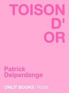 Couverture du livre « Toison d'Or » de Patrick Delperdange aux éditions Onlit Editions