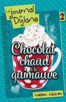 Couverture du livre « Le journal de Dylane Tome 2 : chocolat chaud à la guimauve » de Marilou Addison aux éditions Les 3 As