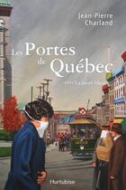 Couverture du livre « Les portes de Québec Tome 4 : la mort bleue » de Jean-Pierre Charland aux éditions Editions Hurtubise