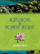 Couverture du livre « Réflexions du moment présent » de Francois Doucet aux éditions Editions Ada