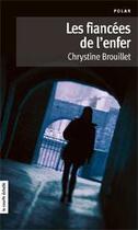 Couverture du livre « Les fiancées de l'enfer » de Chrystine Brouillet aux éditions Les Editions De La Courte Echelle