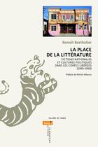 Couverture du livre « La place de la littérature : fictions nationales et cultures politiques dans les Corées libérées (1945-1950) » de Benoit Berthelier aux éditions College De France