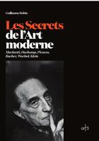Couverture du livre « Les secrets de l'art moderne » de Guillaume Robin aux éditions Art 3 - Galerie Plessis