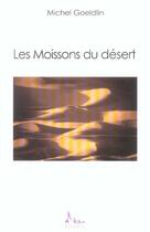 Couverture du livre « Les Moissons Du Desert » de Michel Goeldlin aux éditions Alban